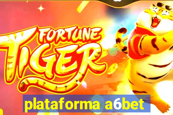 plataforma a6bet